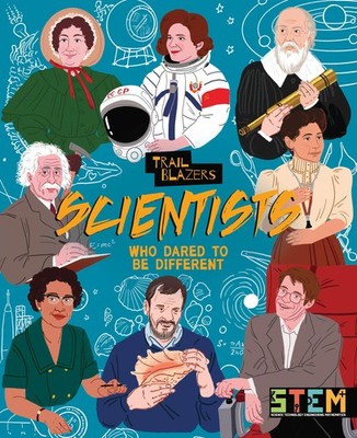 Scientists Who Dared to Be Different (Trailblazers, 3)