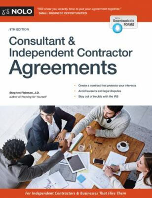 Consultant and Independent Contractor Agreements by Stephen Fishman (2017,...