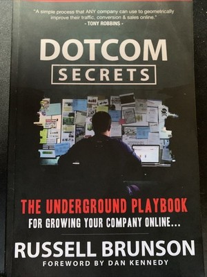 DotCom Secrets : The Underground Playbook for Growing Your Company Online...