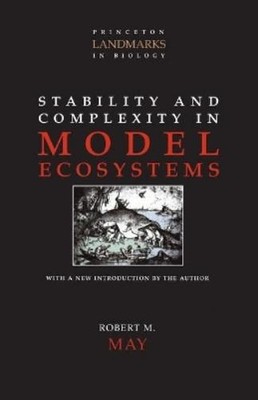 Robert M May Stability and Complexity in Model Ecosystems (Paperback)