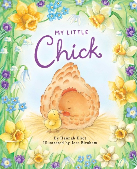My Little Chick by Hannah Eliot (Board book)