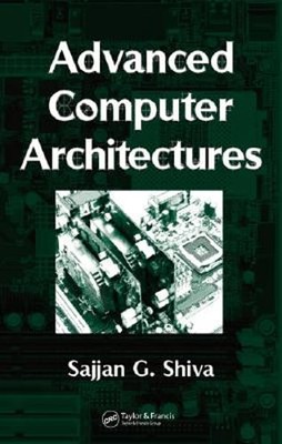 Advanced Computer Architectures by Sajjan G Shiva: Used