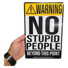 AMERICAN WIT 8" x 12" Metal Sign (Warning - NO Stupid People Beyond This Point)