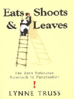 Eats, Shoots and Leaves: The Zero Tolerance Approach to Punctuation