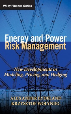 Energy and Power Risk Management: New Developments in Modeling, Pricing, and...