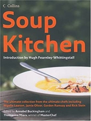 Soup Kitchen : The Ultimate Collection from the Ultimate Chefs In