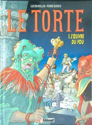 LE TORTE 1 L'OEUVRE DU FOU ROLLIN LUCIEN - DUBOIS PIERRE GLENAT 1990