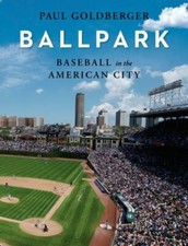 Ballpark: Baseball in the American City by Goldberger, Paul, hardcover, Used -