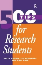 500 Tips for Research Students, Hardcover by Brown, Sally,; Mcdowell, Liz,; R...
