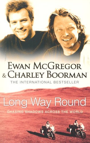 Long Way Round By Ewan McGregor, Charley Boorman. 9780751536805