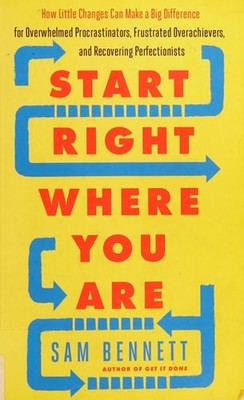 Start Right Where You Are: How Little Changes Can Make a Big Difference for Over