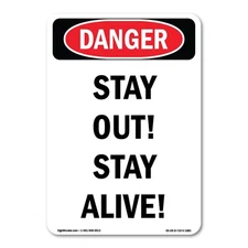 Stay Out! Stay Alive ANSI Danger Sign Metal Plastic Decal