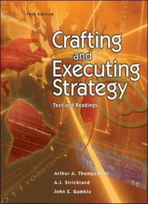 Crafting and Executing Strategy: Text and Readings,Arthur Thomps