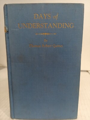 Days of Understanding by Thomas Robert Gaines 1927 Signed Verse Philosophy HC