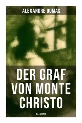 Der Graf von Monte Christo (Alle 6 Bände) | Alexandre Dumas | Taschenbuch | 2022