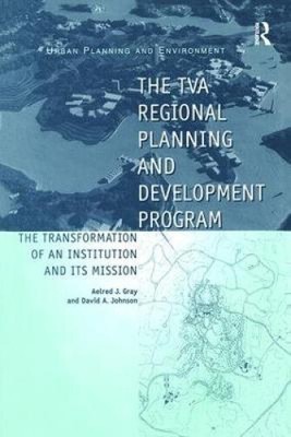 The TVA Regional Planning and Development Program: The Transformation of an