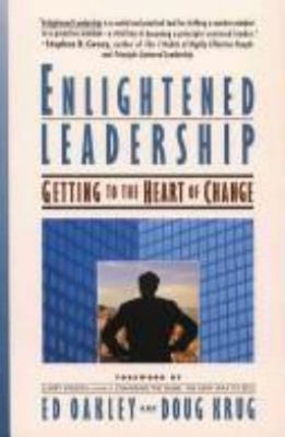 Enlightened Leadership : Getting to the Heart of Change Doug, Oak