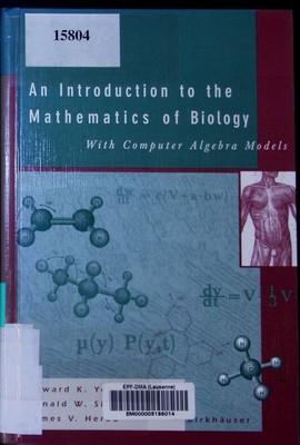 An introduction to the mathematics of biology with computer algebra models Edwar