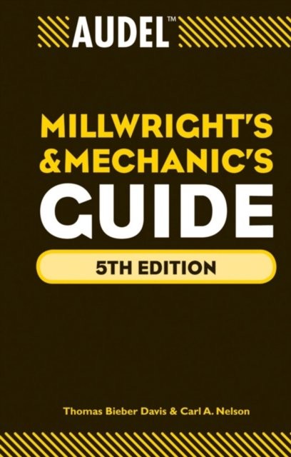 Audel Millwrights and Mechanics Guide 5e Davis Hardback John Wiley & Sons