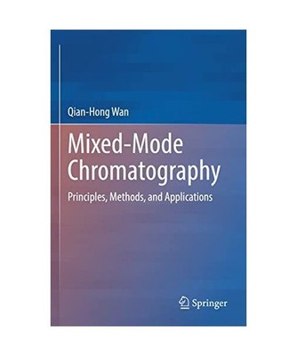 Mixed-Mode Chromatography: Principles, Methods, and Applications: Principles, Me