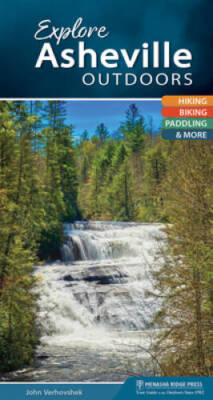 Explore Asheville Outdoors: Hiking, Biking, Paddling,  More (Explore Ou - GOOD