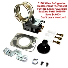 315W Thermostat Replacement FOR SubZero Wine Refrigerator -NLA Part# 7018670