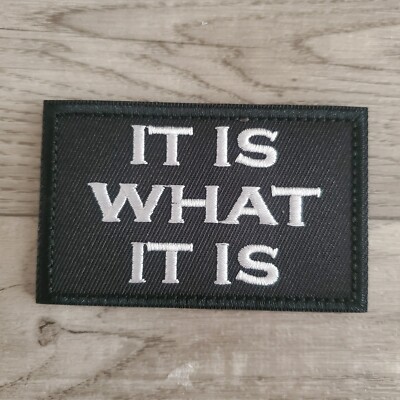 IT IS WHAT IT IS Funny Sarcastic Tactical Morale Patch Hook and Loop | eBay