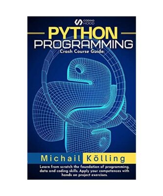 Python programming: Crash Course guide: learn from scratch fundation of programm