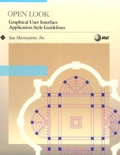 OPEN LOOK: GRAPHICAL USER INTERFACE APPLICATION STYLE By Sun Microsystems Inc.