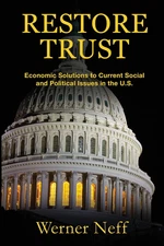 Restore Trust: Economic Solutions to Current Social and Political Issues in the 