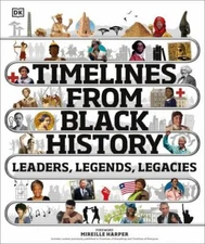 Timelines from Black History: Leaders, Legends, Legacies (DK Children's Timeline