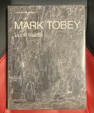 Mark Tobey Luce Filante : Catalogo della mostra a Venezia 2017