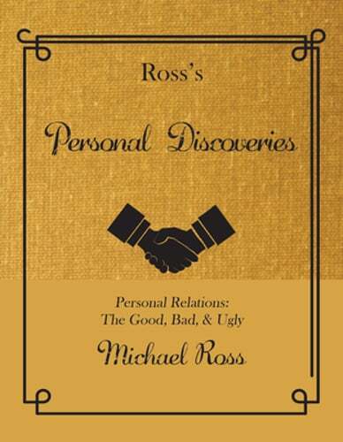 Ross's Personal Discoveries: Personal Relations: The Good, Bad, & Ugly by Ross - Foto 1 di 1
