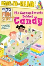 The Sugary Secrets Behind Candy (Science of Fun Stuff) - Paperback - ACCEPTABLE