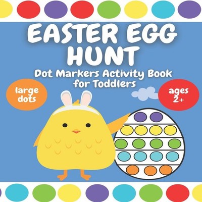 Easter Egg Hunt Dot Markers Activity Book for Toddlers Ages 2 Plu