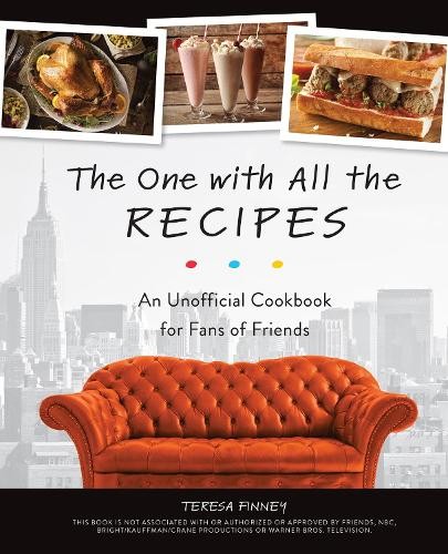 The The One with All the Recipes by Teresa Finney - 9781612438641