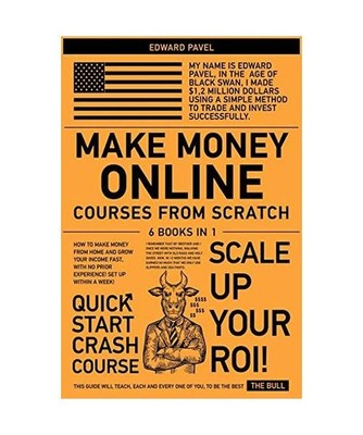 Make Money Online Courses from Scratch [6 in 1]: How to Make Money from Home and