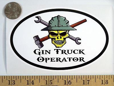 Gin Truck Operator Skull 3 1/2'' x 5'' Oval Euro Bumper Sticker B181