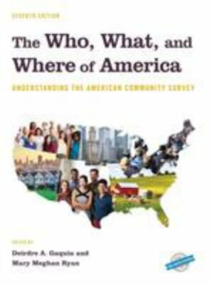 Who, What, and Where of America : Understanding the American Community Survey...