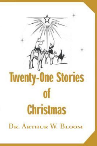 Twenty-One Stories of Christmas by Arthur W. Bloom (2000, Trade ...