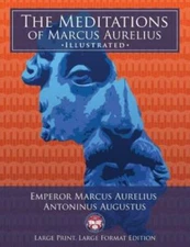 The Meditations Of Marcus Aurelius - Large Print, Large Format, Illustrated...