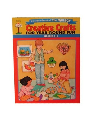 Creative Crafts For Year-Round Run: Grades K-6 From Your Friends