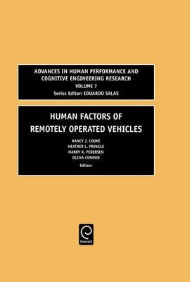 HUMAN FACTORS OF REMOTELY OPERATED VEHICLES, VOLUME 7 By Nancy J Cooke & VG