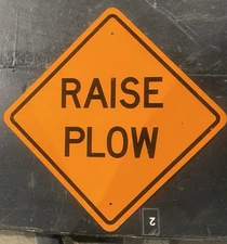 RAISE PLOW  TRAFFIC ROAD SIGN  ALUMINUM RETIRED 24” X 24”