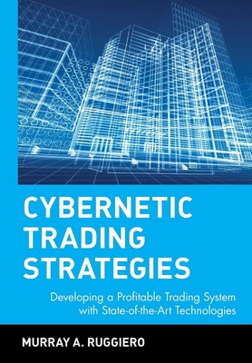 Cybernetic Trading Strategies: Developing a Profitable Trading System with S...
