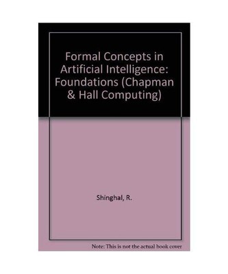 Formal Concepts in Artificial Intelligence: Fundamentals: Foundations (Chapman &