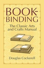 Bookbinding: The Classic Arts and ... by Cockerell, Douglas Paperback / softback