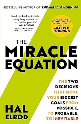The Miracle Equation: You Are Only Two Decisions Away F by Elrod, Hal 1473695961