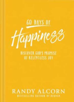 60 Days of Happiness: Discover God's Promise of Relentless Joy - VERY GOOD