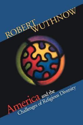 America and the Challenges of Religious Diversity, Wuthnow, Robert, New Book